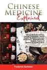 Chinese Medicine Explained - Frederick Earlstein - 9781946286864