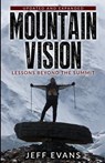 MountainVision: Lessons Beyond the Summit - Jeff Evans - 9781946313003