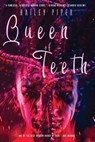 Queen of Teeth - Hailey Piper - 9781946335401
