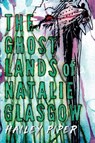 The Ghostlands of Natalie Glasgow - Hailey Piper - 9781946335548
