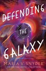 Defending the Galaxy - Maria V Snyder - 9781946381002