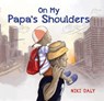 On My Papa's Shoulders - Niki Daly - 9781946395689