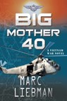 Big Mother 40 - Marc Liebman - 9781946409300
