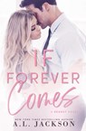 If Forever Comes - A L Jackson - 9781946420183