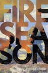 Fire Season - Patrick Coleman - 9781946482150