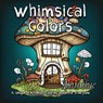 Whimsical Colors - Amelia Wells - 9781946501639