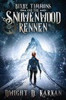 Bixby Timmons and the Snowenwood Rennen - Dwight Karkan - 9781946501677