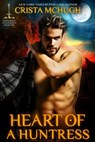 Heart of a Huntress - Crista McHugh - 9781946620118