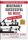 Miserably Successful No More - Debjani M Biswas - 9781946629135