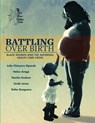 Battling Over Birth - AREGA,  Helen ; Hudson, Dantia ; Jones, Linda - 9781946665119