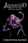 The Dark Lands - Christina Bauer - 9781946677181