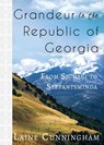 Grandeur in the Republic of Georgia - Laine Cunningham - 9781946732873