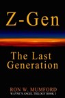 Z-Gen: The Last Generation - Ron W. Mumford - 9781946743411