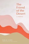 The Friend of the Desert - Pablo D'Ors ; David Shook - 9781946764492