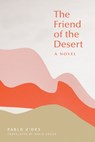 The Friend of the Desert - Pablo D'Ors - 9781946764508