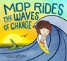 Mop Rides the Waves of Change - Jaimal Yogis ; Matt Allen - 9781946764881