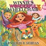 Winnie's Wonderful Wheelchair - David R Morgan - 9781946908414