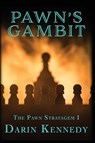 Pawn's Gambit - Darin Kennedy - 9781946926142