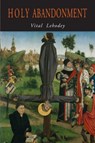 Holy Abandonment - Vital Lehodey - 9781946963338
