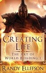 Creating Life - Randy Ellefson - 9781946995087