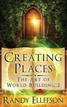 Creating Places - Randy D Ellefson - 9781946995100