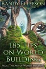 185 Tips on World Building - Randy Ellefson - 9781946995308