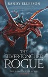 The Silver-Tongued Rogue - Randy Ellefson - 9781946995575