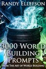 3000 World Building Prompts - Randy Ellefson - 9781946995711