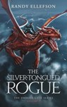 The Silver-Tongued Rogue - Randy Ellefson - 9781946995766