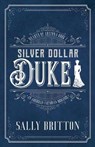 Silver Dollar Duke: An American Victorian Romance - Sally Britton - 9781947005280