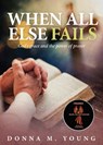 When All Else Fails - Donna M. Young - 9781947143029
