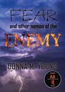 Fear and Other Names of the Enemy - Donna M. Young - 9781947143142