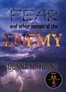 Fear and Other Names of the Enemy - Donna M. Young - 9781947143142