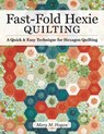 Fast-Fold Hexie Quilting - Mary M Hogan - 9781947163409