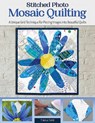 Stitched Photo Mosaic Quilting - Timna Tarr - 9781947163959