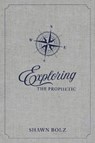 Exploring the Prophetic Devotional - Shawn Bolz - 9781947165908
