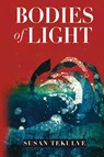 Bodies of Light - Susan Tekulve - 9781947175617