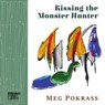 Kissing the Monster Hunter - Meg Pokrass - 9781947240483