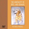The Mortality of Dogs and Humans - Victoria Waddle - 9781947240674