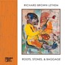 Roots, Stones and Baggage - Richard Brown Lethem - 9781947240810