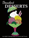 Decadent Desserts - Creative Coloring - 9781947243583
