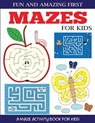 Fun and Amazing First Mazes for Kids - Dylanna Press - 9781947243705
