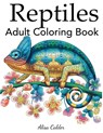 Reptiles Adult Coloring Book - Alisa Calder - 9781947243767