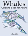 Whale Coloring Book for Adults - Alisa Calder - 9781947243798