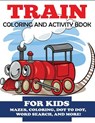 Train Coloring and Activity Book for Kids - Blue Wave Press - 9781947243835