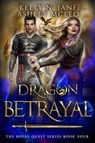 Dragon Betrayal - Ashley McLeo ; Kelly N. Jane - 9781947245396