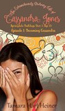 Becoming Cassandra (Episode 1) - Tamara Hart Heiner - 9781947307575