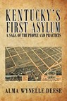 Kentucky's First Asylum - Alma Wynelle Deese - 9781947355354