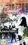 Leaving Kent State - Sabrina Fedel - 9781947386143
