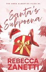 Santa's Subpoena - Rebecca Zanetti - 9781947418172
